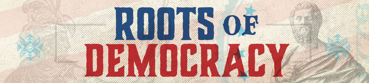 Roots of Democracy