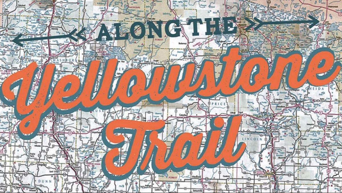 Along the Yellowstone Trail, text over an image of a map